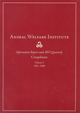 Cover of Animal Welfare Institute: Information Report and AWI Quarterly Compilation