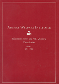 Animal Welfare Institute: Information Report and AWI Quarterly Compilation