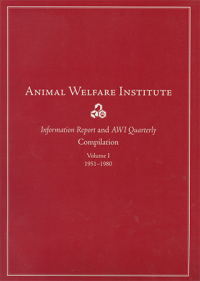 Animal Welfare Institute: Information Report and AWI Quarterly Compilation Animal Welfare Institute: Information Report and AWI Quarterly Compilation