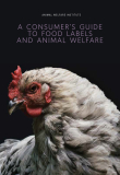 A Consumer's Guide to Food Labels and Animal Welfare A Consumer's Guide to Food Labels and Animal Welfare